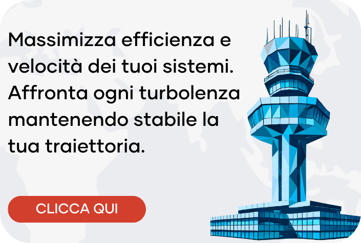 Massimizza efficienza e velocità dei tuoi sistemi. Affronta ogni turbolenza mantenendo stabile la tua traiettoria.